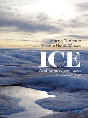 cover image of Ice. Aventures scientifiques au Groenland